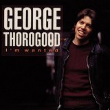 Thorogood , George - Move It On Over