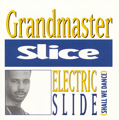 Grandmaster Slice - Electric Slide (Shall we dance)