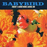 Babybird - There's Something Going On