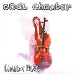 Coal Chamber - Chamber Music