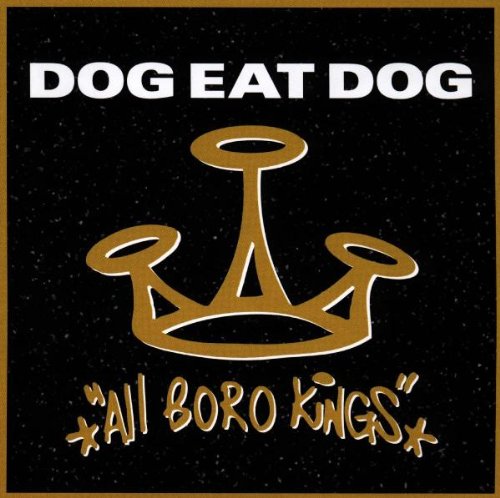 Dog Eat Dog - All boro kings (Limited Edition)