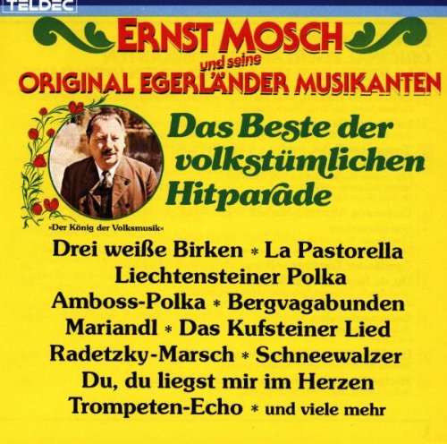 Ernst & Seine Original Egerländer Musikanten Mosch - Das Beste der Volkstümlichen Hitparade