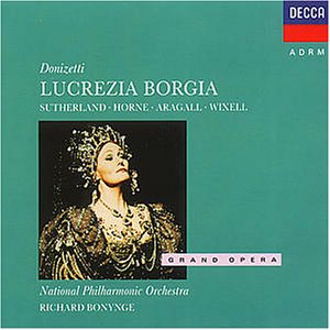 Donizetti , Gaetano - Lucrezia Borgia (Bonynge)