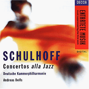 Schulhoff , Erwin - Concertos Alla Jazz (Deutsche Kammerphilharmonie, Delfs)