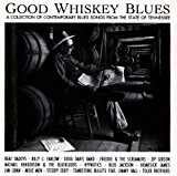 Sampler - More Good Whiskey Blues - A Collection of contemporary Blues Songs from the State of tennessee