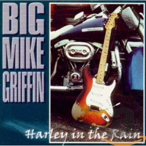 Big Mike Griffin - Harley in the Rain