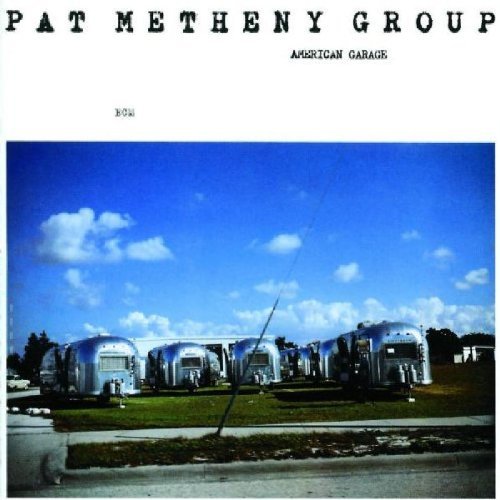 Pat Metheny Group - American Garage