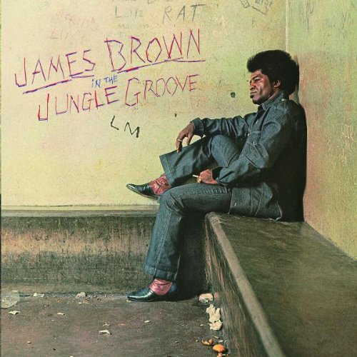 Brown , James - In The Jungle Groove (Remastered)