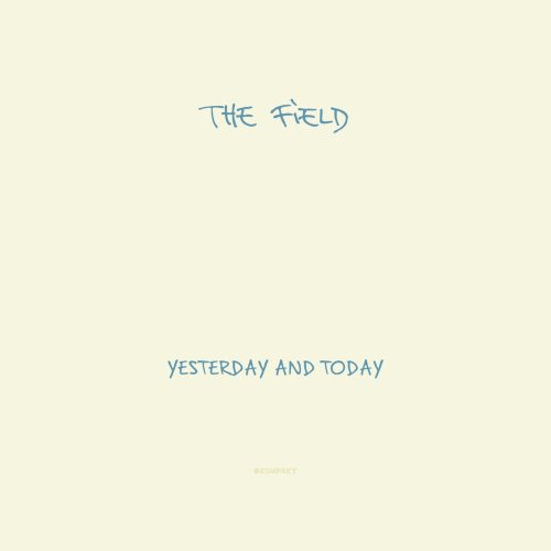 Field - Yesterday & Today