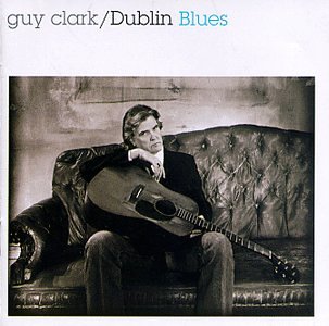 Clark , Guy - Dublin Blues