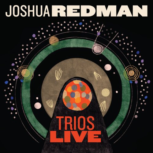 Redman , Joshua - Trios Live