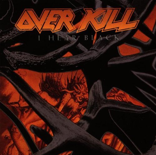 Overkill - I Hear Black