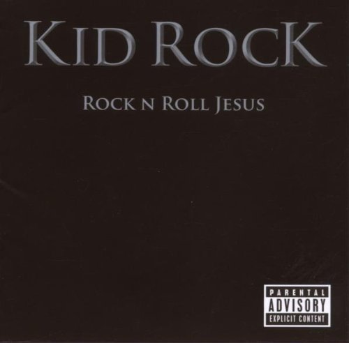 Kid Rock - Rock n roll jesus