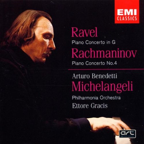 Michelangeli , Arturo Benedetti - Ravel: Piano Concerto In G / Rachmaninov: Piano Concerto No. 4 (Gracis, Philharmonia Orchestra)