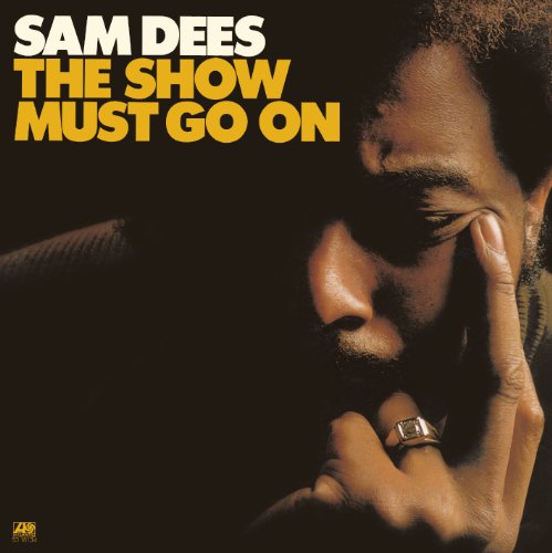 Sam Dees - The Show Must Go on