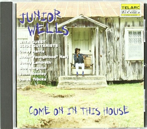 Junior Wells - Come on in this House