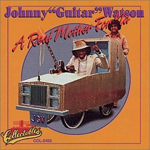 Watson , Johnny Guitar - A Real Mother For Ya (Collectables)