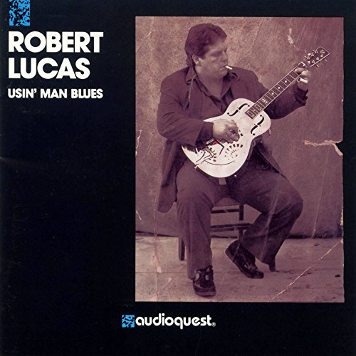 Lucas , Robert - Usin' Man Blues