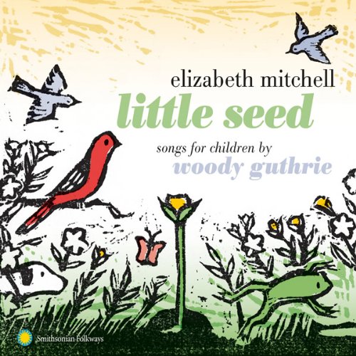 Elizabeth Mitchell - Little Seed [Woody Guthrie]