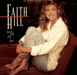 Faith Hill - Take Me As I am