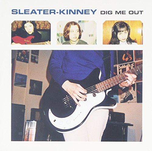 Sleater-Kinney - Dig Me Out