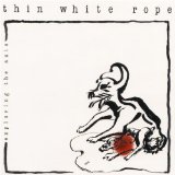 Thin White Rope - Moonhead