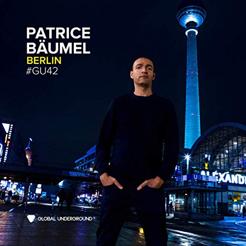 Patrice Bäumel - Global Underground #42:Patrice Bäumel-Berlin