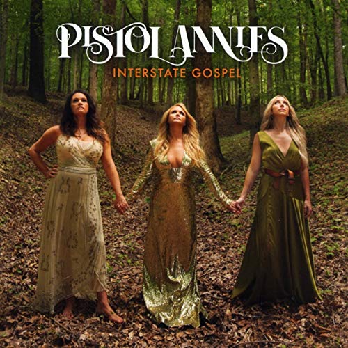 Pistol Annies - Interstate Gospel