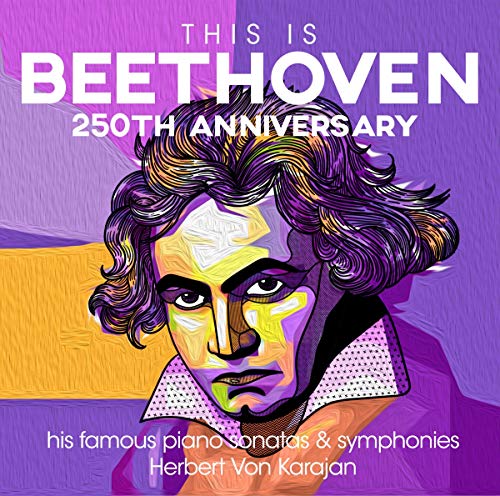 Beethoven , Ludwig van - This Is Beethoven - 250th Anniversary - His Famous Piano Sonatas & Symphonies (Karajan)