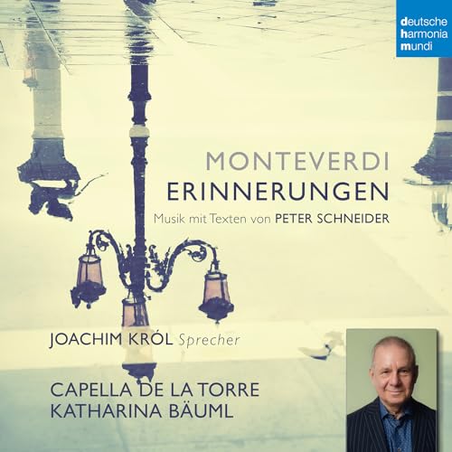 Monteverdi , Claudio - Erinnerungen: Musik mit Texten von Peter Schneider (Krol, Capella De La Torre, Bäuml)