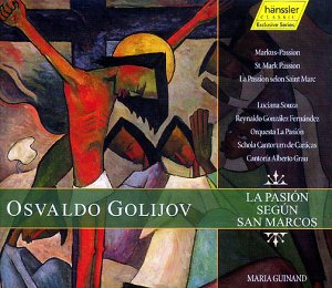 Golijov , Osvaldo - Markus-Passion (Souza, Gonzalez Fernandez, Grau, Guinand)