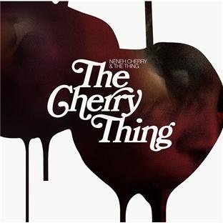 Cherry , Neneh & The Thing - The Cherry Thing