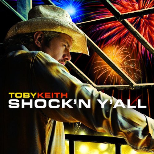 Toby Keith - Shock'N Y'All