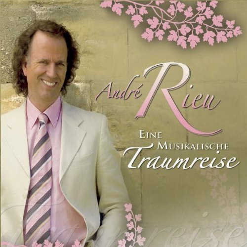 André Rieu - Eine Musikalische Traumreise