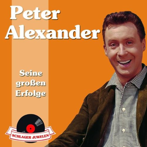 Peter Alexander - Schlagerjuwelen-Seine Grossen Erfolge