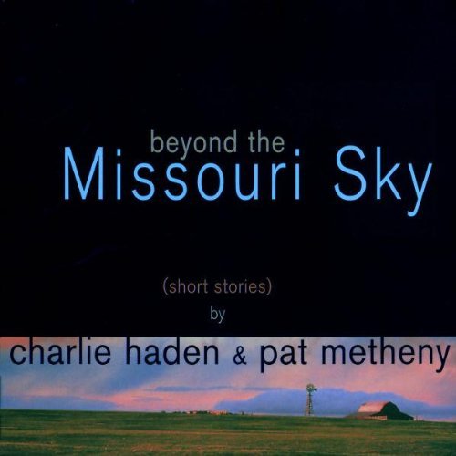 Haden , Charlie & Metheny , Pat - Beyond The Missouri Sky