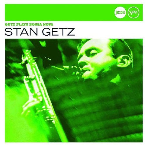 Stan Getz - Plays Bossa Nova (Jazz Club)