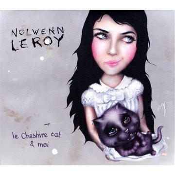 Leroy , Nolwenn - Le Cheshire Cat & Moi