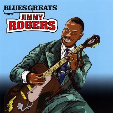 Rogers , Jimmy - Blues Greats