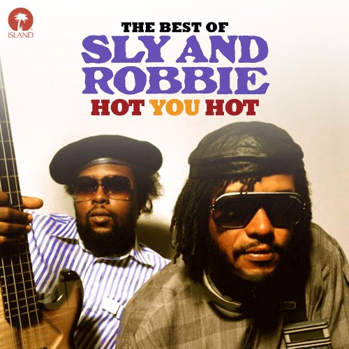 Sly & Robbie - Hot You Hot: the Best of Sly & Robbie