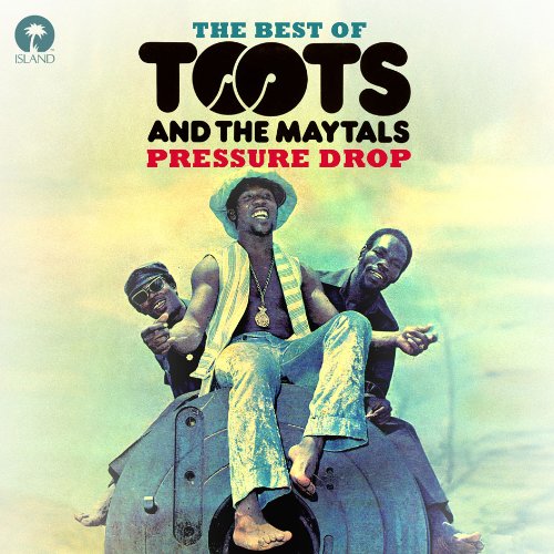 Toots & the Maytals - Pressure Drop-the Best of Toots & the Maytals