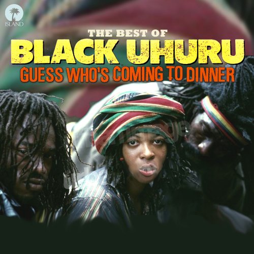 Black Uhuru - Guess Who's Coming to Dinner-the Best of Black U