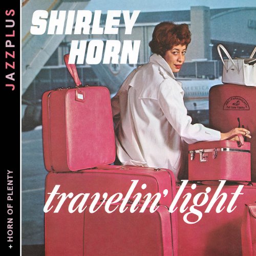 Shirley Horn - Jazzplus: Travelin' Light (+ Horn Of Plenty)