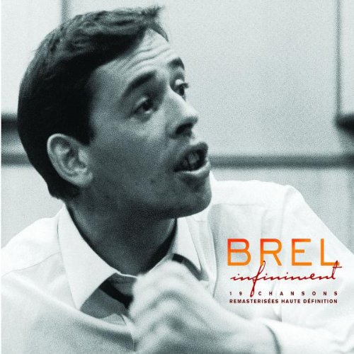 Brel , Jaques - Infiniment - 40 Chansons (Remasterisees Haute Definition)