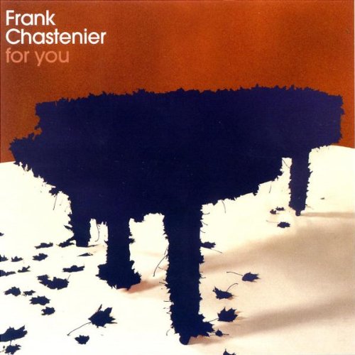 Chastenier , Frank - For you