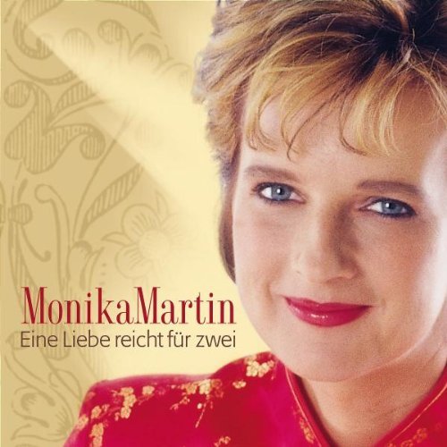 Monika Martin - Eine Liebe Reicht für Zwei