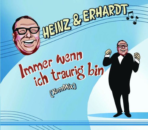 Heinz & Erhardt - Immer wenn ich traurig bin (Maxi)