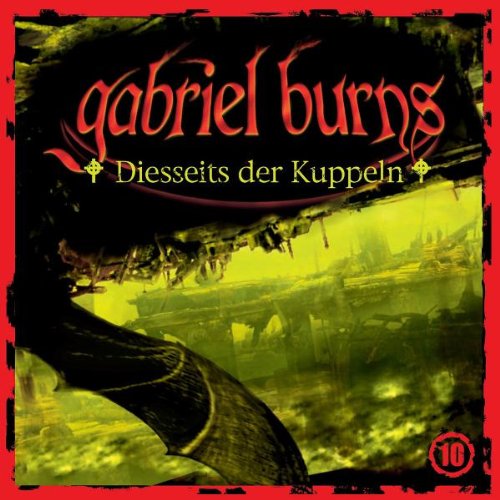 Burns , Gabriel - Diesseits der Kuppeln, Folge 10