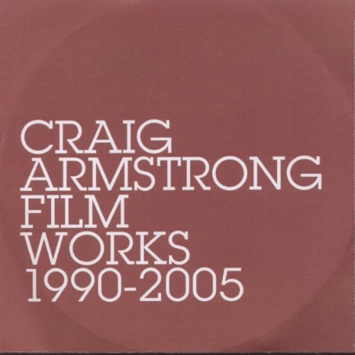 Craig Armstrong - Film Works 1995-2005