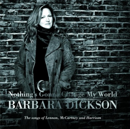 Barbara Dickson - Nothing's Gonna Change My World